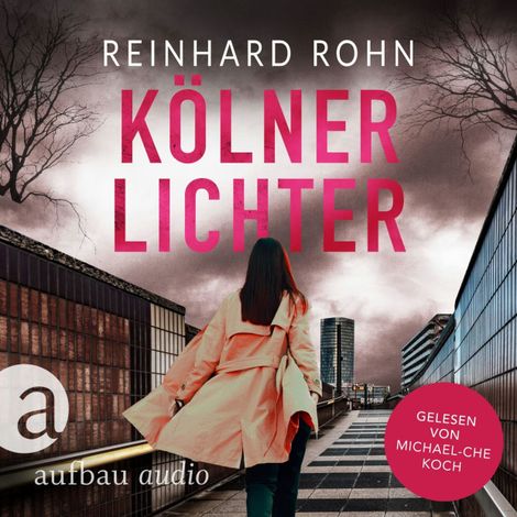 Hörbüch “Kölner Lichter - Jan Schiller ermittelt, Band 3 (Ungekürzt) – Reinhard Rohn”