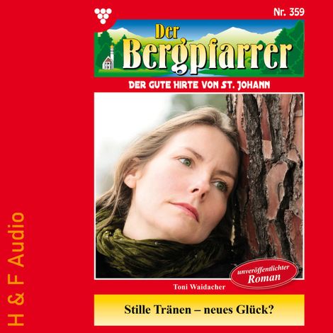 Hörbüch “Stille Tränen - neues Glück? - Der Bergpfarrer, Band 359 (ungekürzt) – Toni Waidacher”