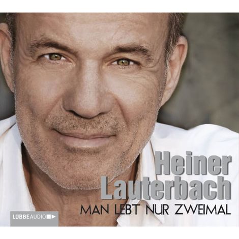 Hörbüch “Man lebt nur zweimal – Heiner Lauterbach”