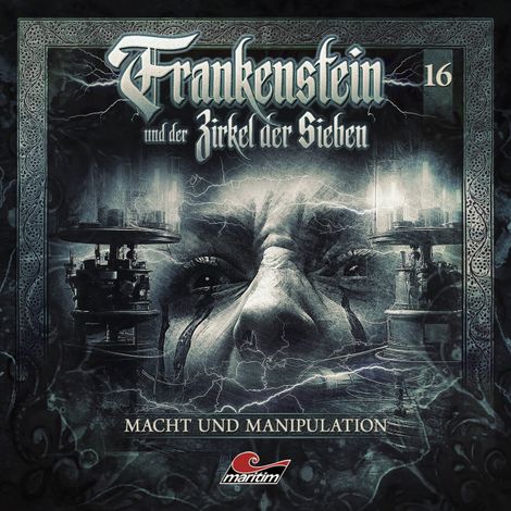 Hörbüch “Frankenstein und der Zirkel der Sieben, Folge 16: Macht und Manipulation – Silke Walter”