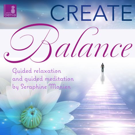 Hörbüch “Create balance - Guided relaxation and guided meditation (Unabridged) – Seraphine Monien”