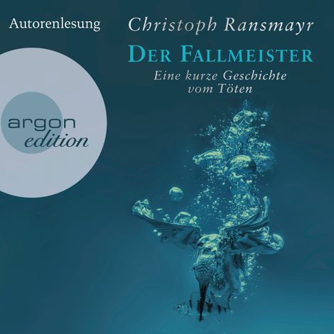 Hörbüch “Der Fallmeister - Eine kurze Geschichte vom Töten (Ungekürzte Autorenlesung) – Christoph Ransmayr”