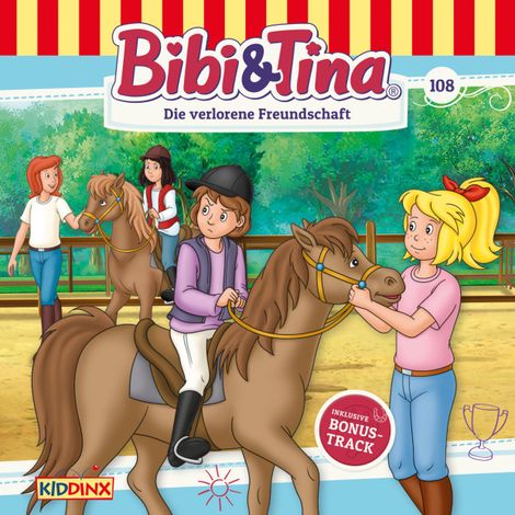 Hörbüch “Bibi & Tina, Folge 108: Die verlorene Freundschaft – Markus Dittrich”
