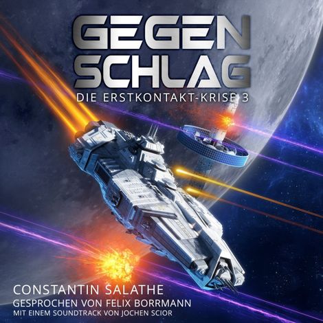Hörbüch “Gegenschlag - Die Erstkontakt-Krise, Band 3 (ungekürzt) – Constantin Salathe”