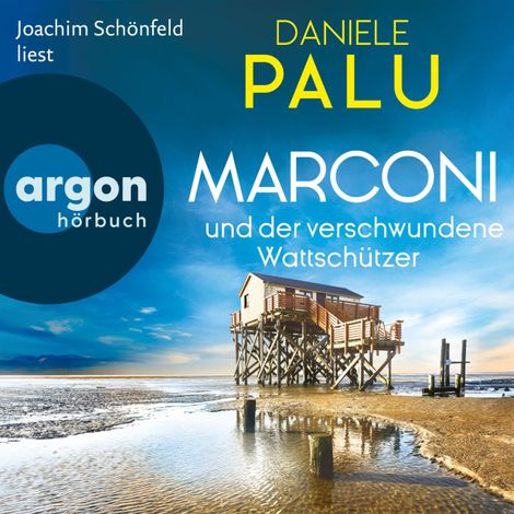 Hörbüch “Marconi und der verschwundene Wattschützer - Ein Italiener ermittelt an der Nordsee, Band 2 (Ungekürzte Lesung) – Daniele Palu”