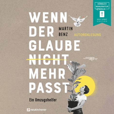 Hörbüch “Wenn der Glaube nicht mehr passt - Ein Umzugshelfer (ungekürzt) – Martin Benz”
