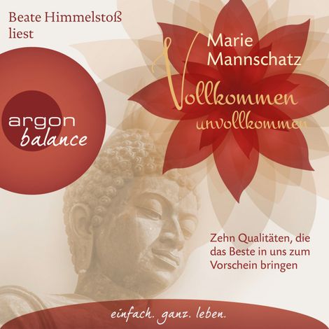 Hörbüch “Vollkommen unvollkommen - Zehn Qualitäten, die das Beste in uns zum Vorschein bringen (Gekürzte Lesung) – Marie Mannschatz”