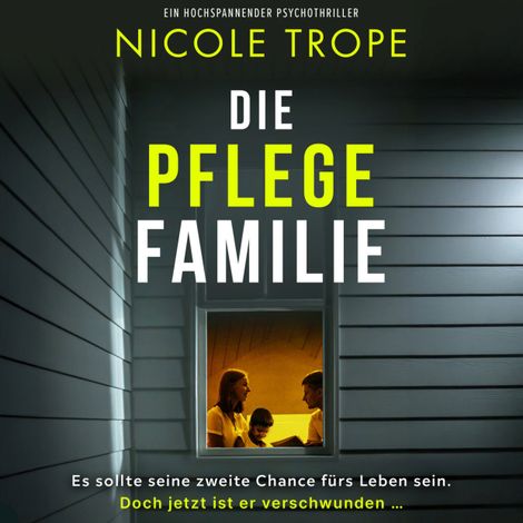 Hörbüch “Die Pflegefamilie (Ungekürzt) – Nicole Trope”