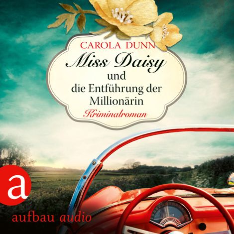 Hörbüch “Miss Daisy und die Entführung der Millionärin - Miss Daisy ermittelt, Band 5 (Ungekürzt) – Carola Dunn”