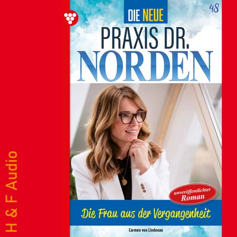 Hörbüch “Die Frau aus der Vergangenheit - Die neue Praxis Dr. Norden, Band 48 (ungekürzt) – Carmen von Lindenau”