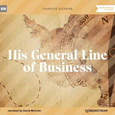 Hörbüch “His General Line of Business (Unabridged) – Charles Dickens”