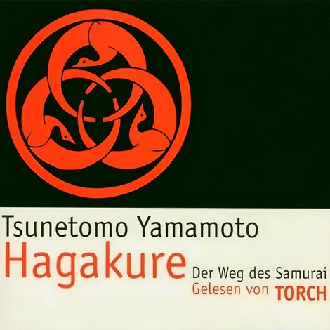 Hörbüch “Hagakure. Der Weg des Samurai - Gelesen von Torch (gekürzt) – Tsunetomo Yamamoto”
