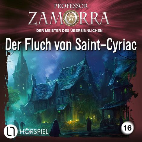 Hörbüch “Professor Zamorra, Folge 16: Der Fluch von Saint-Cyriac – Adrian Doyle”