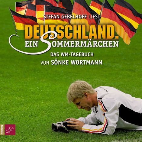 Hörbüch “Deutschland. Ein Sommermärchen (Ungekürzt) – Sönke Wortmann”