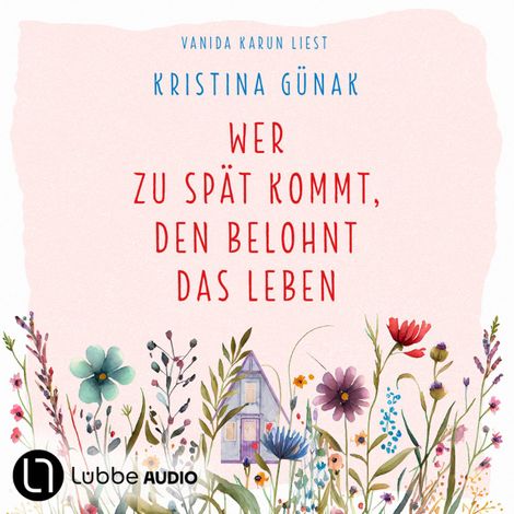 Hörbüch “Wer zu spät kommt, den belohnt das Leben (Ungekürzt) – Kristina Günak”