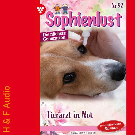 Hörbüch “Tierarzt in Not - Sophienlust - Die nächste Generation, Band 92 (ungekürzt) – Anna Sonngarten”