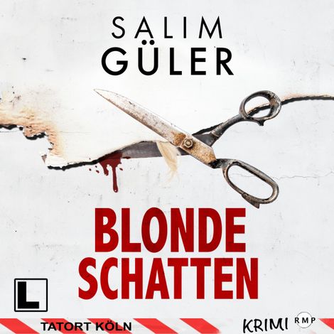 Hörbüch “Blonde Schatten - Tatort Köln, Band 23 (ungekürzt) – Salim Güler”