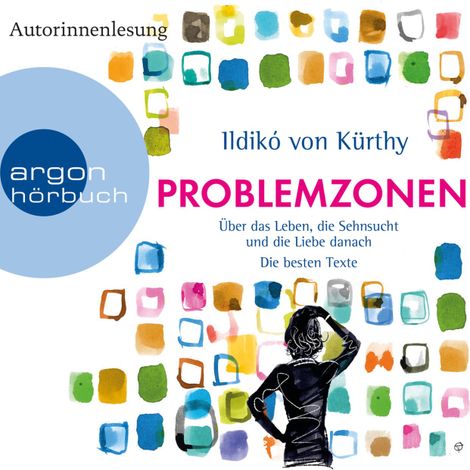 Hörbüch “Problemzonen - Über das Leben, die Sehnsucht und die Liebe danach (Autorinnenlesung) – Ildikó von Kürthy”