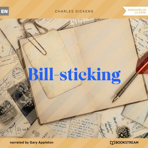 Hörbüch “Bill-sticking (Unabridged) – Charles Dickens”