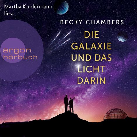 Hörbüch “Die Galaxie und das Licht darin - Wayfarer, Band 4 (Ungekürzte Lesung) – Becky Chambers”