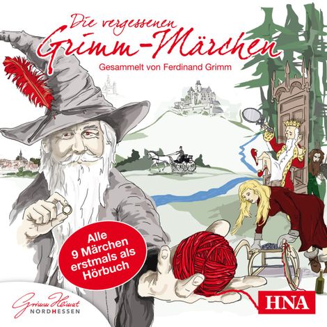 Hörbüch “Die vergessenen Grimm-Märchen - Gesammelt von Ferdinand Grimm - Alle 9 Märchen erstmals als Hörbuch (Ungekürzt) – Ferdinand Philipp Grimm, Ferdinand Grimm”