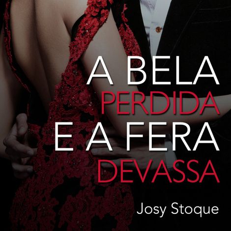 Hörbüch “A bela perdida e a fera devassa (Integral) – Josy Stoque”