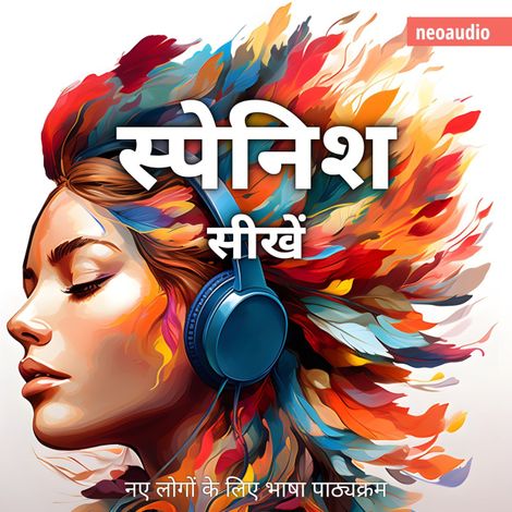 Hörbüch “शुरुआती लोगों के लिए भाषा पाठ्यक्रम, स्पेनिश सीखें (संपूर्ण) – NeoAudio Asia”