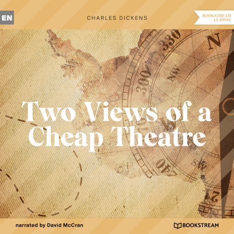 Hörbüch “Two Views of a Cheap Theatre (Unabridged) – Charles Dickens”