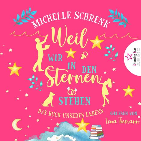 Hörbüch “Weil wir in den Sternen stehen - Das Buch unseres Lebens (ungekürzt) – Michelle Schrenk”