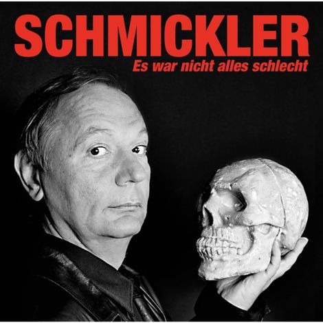 Hörbüch “Es war nicht alles schlecht – Wilfried Schmickler”