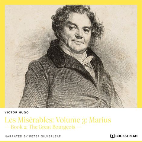 Hörbüch “Les Misérables: Volume 3: Marius - Book 2: The Great Bourgeois (Unabridged) – Victor Hugo”