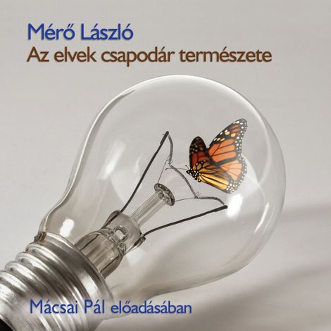 Hörbüch “Az elvek csapodár természete (teljes) – Mérő László”