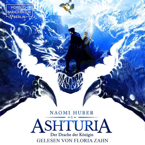 Hörbüch “Der Drache der Königin - Ashturia, Band 2 (ungekürzt) – Naomi Huber”