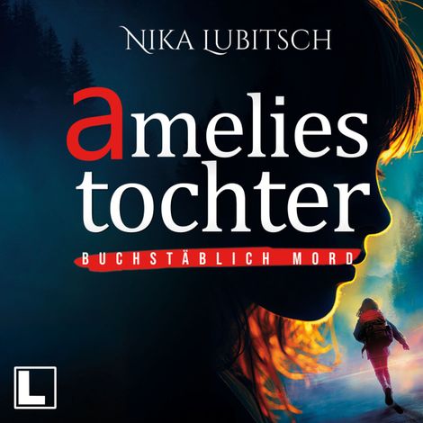 Hörbüch “Amelies Tochter - Buchstäblich Mord, Band 1 (ungekürzt) – Nika Lubitsch”