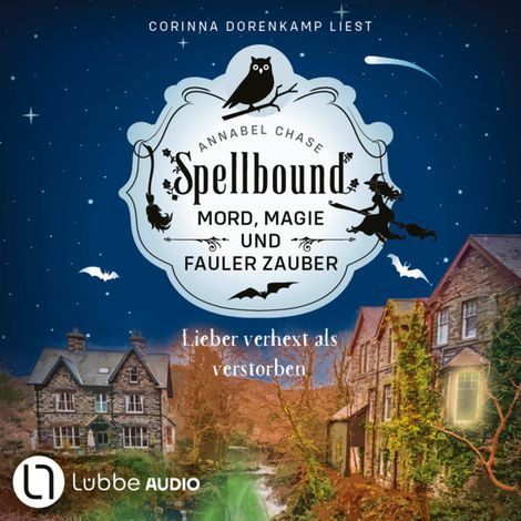 Hörbüch “Lieber verhext als verstorben - Spellbound - Mord, Magie und fauler Zauber, Folge 5 (Ungekürzt) – Annabel Chase”