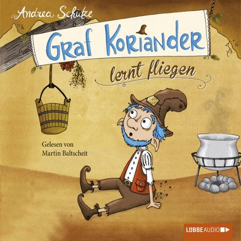 Hörbüch “Graf Koriander, Folge 2: Graf Koriander lernt fliegen – Andrea Schütze”