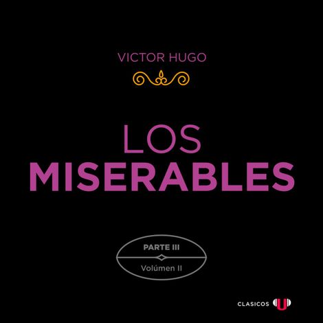 Hörbüch “Parte III: Marius (Volumen II) - Los Miserables (versión por partes), Tomo 6 (Completo) – Victor Hugo”