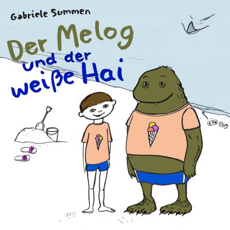 Hörbüch “Der Melog und der weiße Hai – Gabriele Summen”