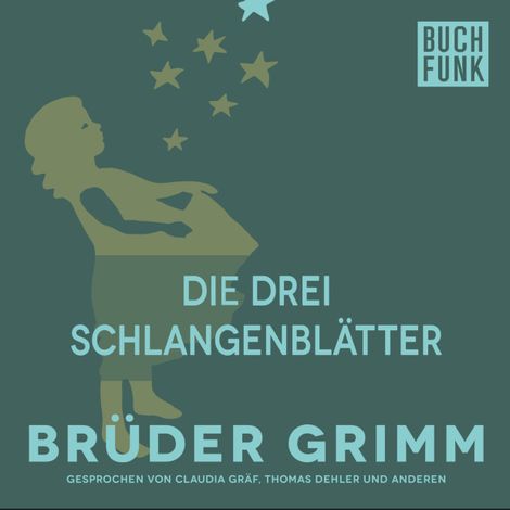 Hörbüch “Die drei Schlangenblätter – Brüder Grimm”