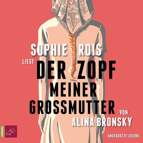Hörbüch “Der Zopf meiner Großmutter (Ungekürzt) – Alina Bronsky”