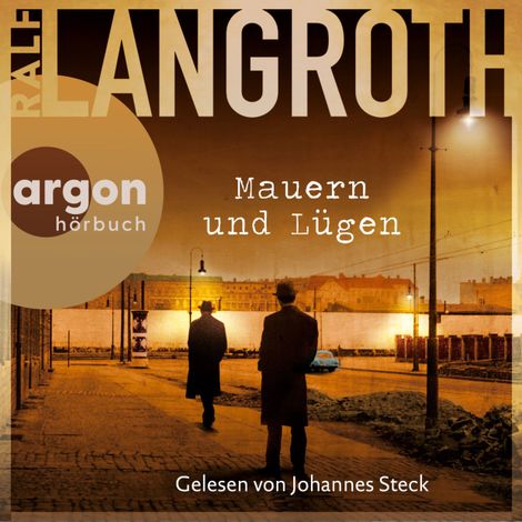 Hörbüch “Mauern und Lügen - Die Philipp-Gerber-Romane, Band 4 (Ungekürzte Lesung) – Ralf Langroth”
