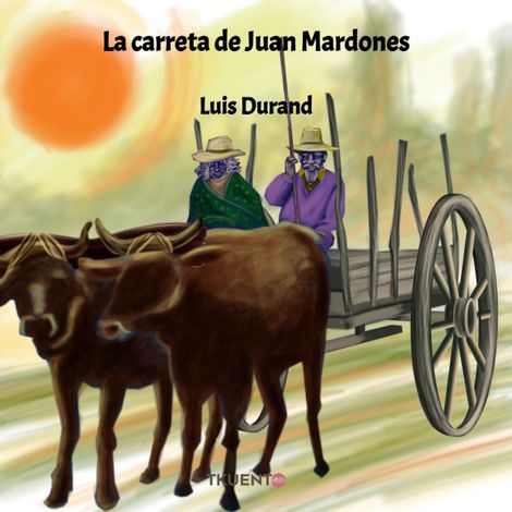Hörbüch “La carreta de Juan Mardones – Luis Durand”