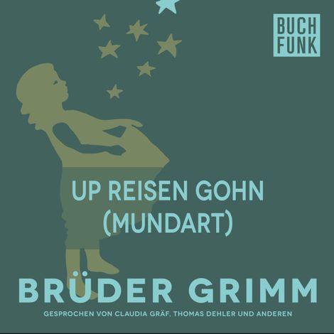 Hörbüch “Up Reisen gohn (Mundart) – Brüder Grimm”