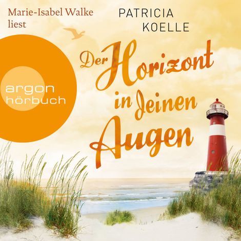 Hörbüch “Der Horizont in deinen Augen - Ostsee-Trilogie, Band 3 (Ungekürzte Lesung) – Patricia Koelle”