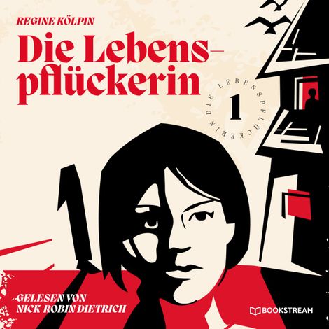 Hörbüch “Die Lebenspflückerin - Die Lebenspflückerin, Band 1 (Ungekürzt) – Regine Kölpin”