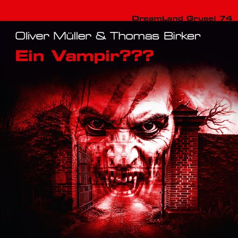 Hörbüch “Dreamland Grusel, Folge 74: Ein Vampir??? – Oliver Müller, Thomas Birker”