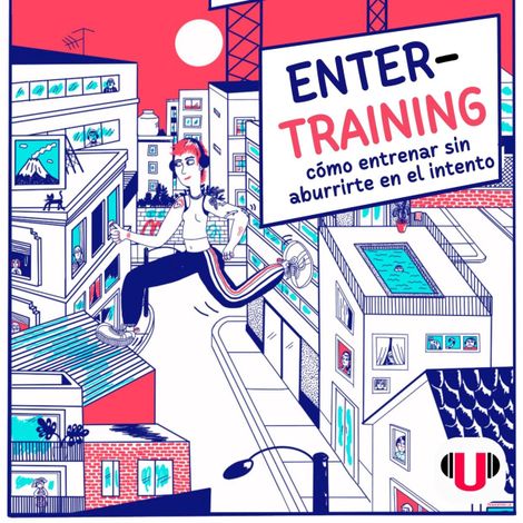 Hörbüch “ENTERTRAINING: cómo entrenar sin aburrirte en el intento (Completo) – Viviana Lettieri, Leandro Ávalos Blacha”