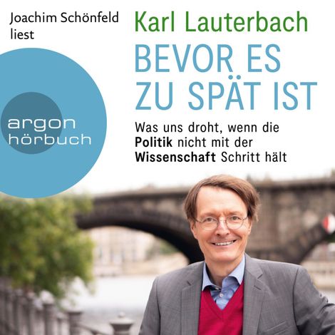 Hörbüch “Bevor es zu spät ist - Was uns droht, wenn die Politik nicht mit der Wissenschaft Schritt hält (Ungekürzte Lesung) – Karl Lauterbach”