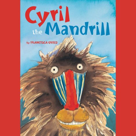 Hörbüch “Cyril the Mandrill (Unabridged) – Francesca Greco”