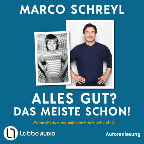 Hörbüch “Alles gut? Das meiste schon! - Meine Eltern, diese gemeine Krankheit und ich (Ungekürzt) – Marco Schreyl”